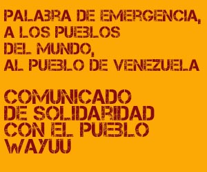 Palabra de Emergencia,  A los Pueblos del Mundo,  Al Pueblo de Venezuela (suscribir en comentarios)