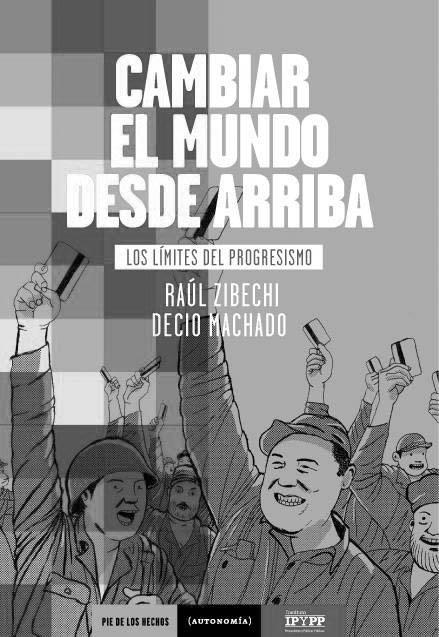 Raúl Zibechi: “Están a la vista los límites de la acción electoral”